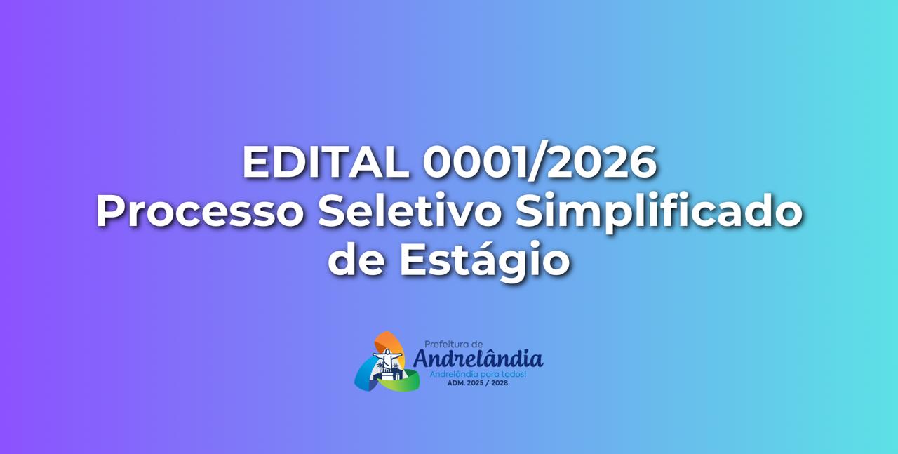 No momento, você está visualizando Edital – Processo Seletivo Educação 001-2026